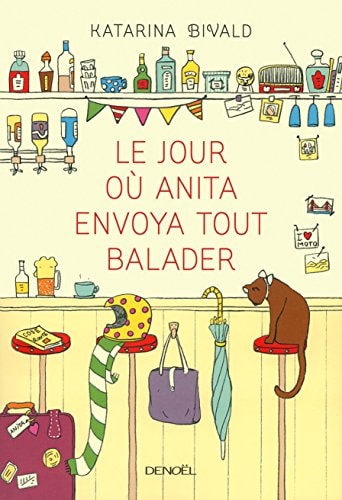 LE JOUR OU ANITA ENVOYA TOUT BALADER, de Katarina Bivald | portada del libro
