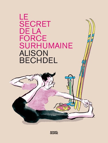 LE SECRET DE LA FORCE SURHUMAINE, de Alison Bechdel | portada del libro