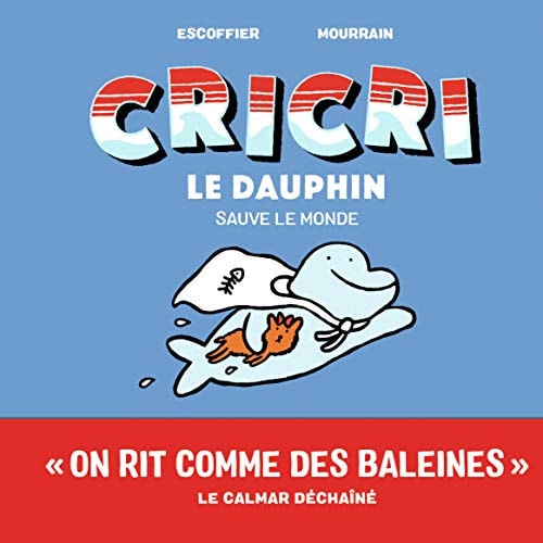 CRICRI SAUVE LE MONDE, de Michaël Escoffier | portada del libro