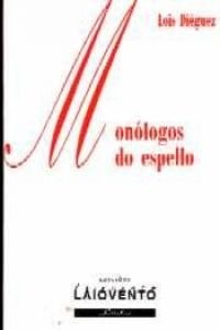 Monólogos do espello, de Diéguez Vázquez | portada del libro
