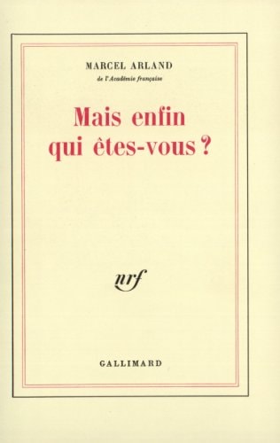 MAIS ENFIN QUI ETES-VOUS?, de Marcel Arland | portada del libro