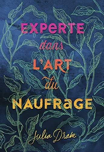 EXPERTE EN L'ART DU NAUFRAGE, de Julia Drake | portada del libro