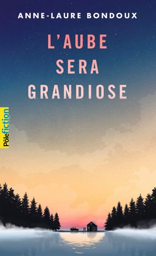L'AUBE SERA GRANDIOSE, de Anne-Laure Bondoux | portada del libro