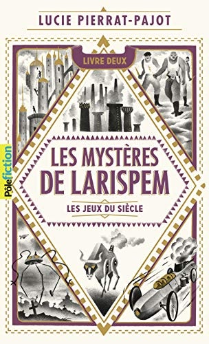 LES MYSTERES DE LARISPEM 2 LES JEUX DU SIECLE, de Lucie Pierrat-Pajot | portada del libro
