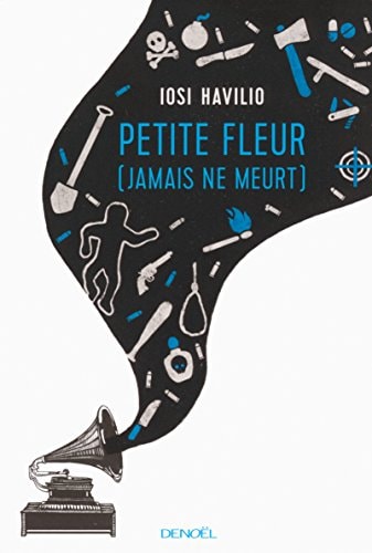 Petite fleur (jamais ne meurt), de Iosi Havilio | portada del libro