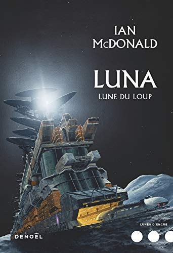 LUNA, LUNE DU LOUP T2, de Ian MacDonald (écrivain de SF.) | portada del libro
