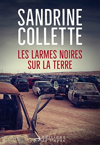 LES LARMES NOIRES SUR LA TERRE, de Sandrine Collette | portada del libro