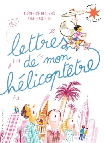 LETTRES DE MON HELICOPTETRE, de Clémentine Beauvais | portada del libro