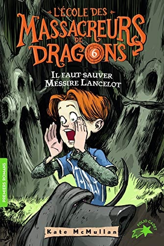 L'ECOLE DES MASSACREURS DE DRAGONS 6 IL FAUT SAUVER MESSIRE, de Kate Hall McMullan | portada del libro