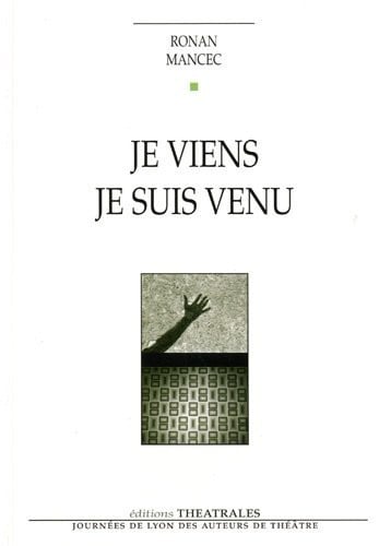 JE VIENS JE SUIS VENU, de MANCEC RONAN | portada del libro
