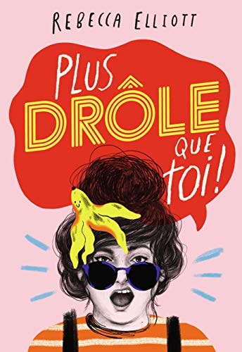 PLUS DROLE QUE TOI, de Rebecca Elliott | portada del libro