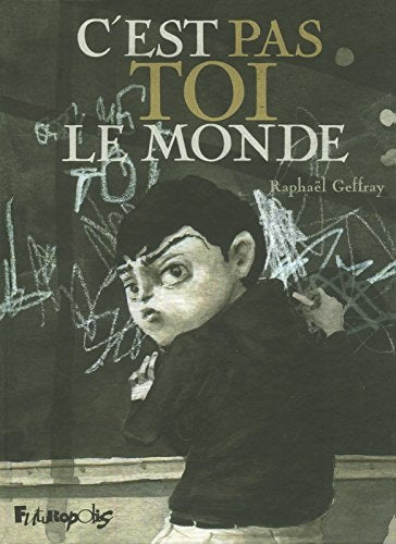 EST PAS TOI LE MONDE !, de Raphaël Geffray | portada del libro