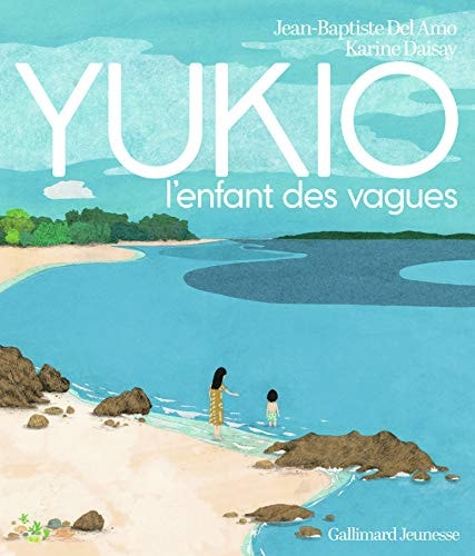YUKIO L'ENFANT DES VAGUES, de JEAN BAPTISTE DEL AMO | portada del libro