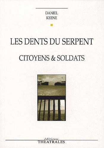 LES DENTS DU SERPENT CITOYENS ET SOLDATS, de KEENE DANIEL | portada del libro