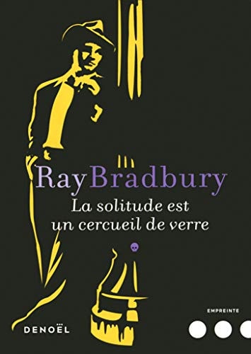 LA SOLITUDE EST UN CERCUEIL DE VERRE, de Ray Bradbury | portada del libro