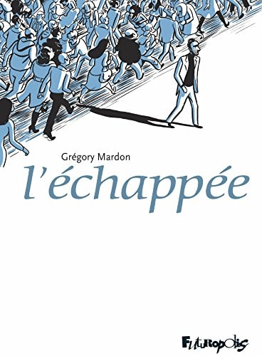 ECHAPPEE, de Grégory Mardon | portada del libro
