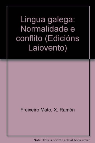 Lingua galega: Normalidade e conflicto, de Freixeiro Mato | portada del libro