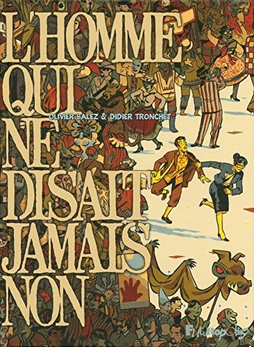 L'homme qui ne disait jamais non, de Didier Tronchet | portada del libro