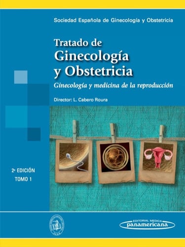 Tratado de Ginecología y Obstetricia (versión digital), de SEGO Sociedad Española de Ginecología y Obstetricia#Cabero Roura |