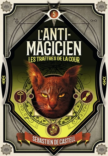 L'ANTI-MAGICIEN 5 LES TRAITRES DE LA COUR, de Sebastien De Castell | portada del libro