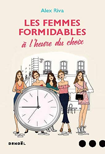 LES FEMMES FORMIDABLES A L'HEURE DU CHOIX, de Alex Riva | portada del libro