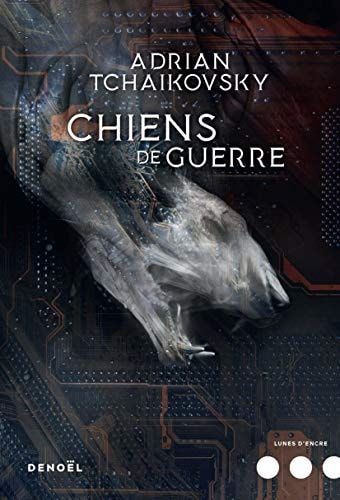 CHIENS DE GUERRE, de Adrian Tchaikovsky | portada del libro