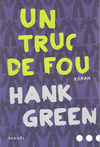 UN TRUC DE FOU, de Hank Green | portada del libro