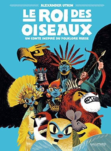 Le roi des oiseaux, de ALEXANDER UTKIN | portada del libro