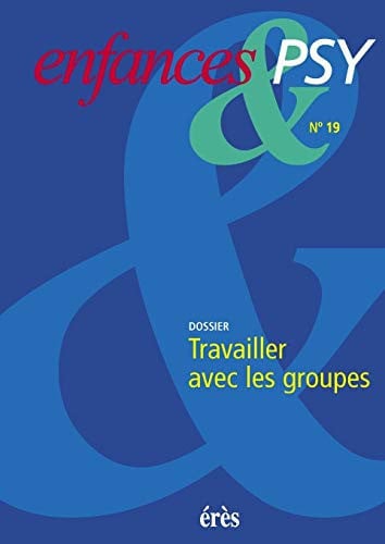 ENFANCES & PSY 019 TRAVAILLER AVEC LES GROUPES, de HUERRE PATRICE | portada del libro