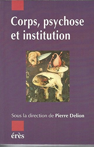 CORPS PSYCHOSE ET INSTITUTION, de DELION PIERRE | portada del libro
