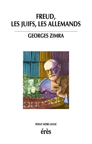 FREUD LES JUIFS LES ALLEMANDS, de ZIMRA GEORGES | portada del libro