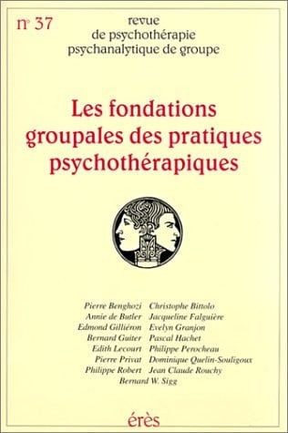 RPPG 37 FONDATIONS GROUPALES DES PRATIQUES PSYCHOTHERAPIQUE, de COLLECTIF | portada del libro