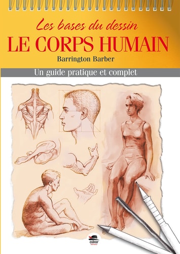 LES BASES DU DESSIN LE CORPS HUMAIN NOUVELLE EDITION, de Barrington Barber | portada del libro
