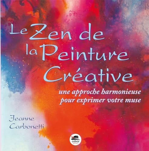 LE ZEN DE LA PEINTURE CREATIVE, de Jeanne Carbonetti | portada del libro