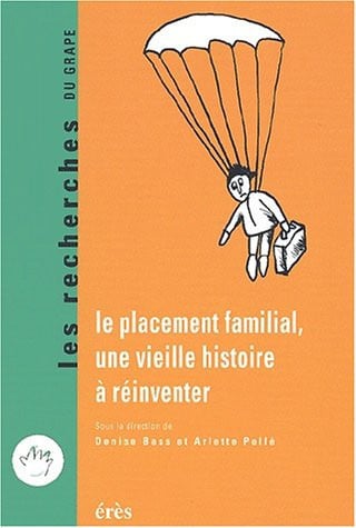 PLACEMENT FAMILIAL UNE VIEILLE HISTOIRE A REINVENTER, de BASS DENISE#PEL | portada del libro