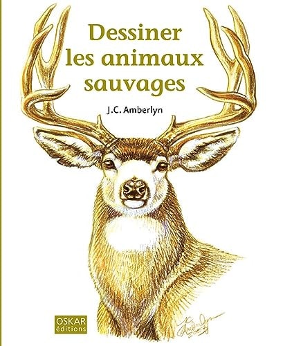 DESSINER LES ANIMAUX SAUVAGES, de J-C Amberlyn | portada del libro