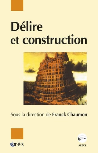 DELIRE ET CONSTRUCTION, de CHAUMON FRANCK | portada del libro