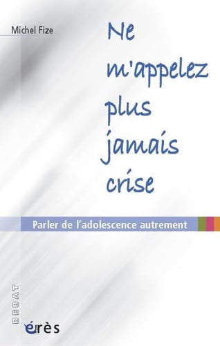 NE M'APPELEZ PLUS JAMAIS CRISE, de FIZE MICHEL | portada del libro