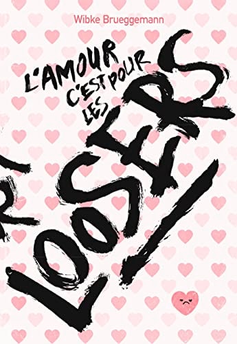 L'AMOUR C'EST POUR LES LOOSERS, de Wibke Brueggemann | portada del libro