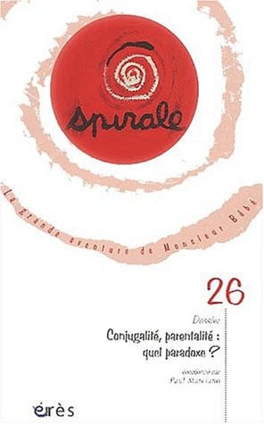 SPIRALE 26 CONJUGALITE PARENTALITE QUEL PARADOXE ?, de COLLECTIF | portada del libro