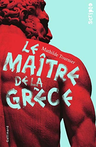 LE MAITRE DE LA GRECE, de Mathilde Tournier | portada del libro