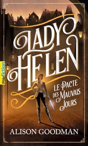LADY HELEN 2 LE PACTE DES MAUVAIS JOURS T2, de Alison Goodman | portada del libro