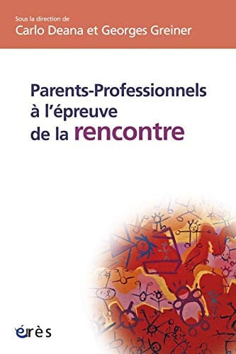 PARENTS-PROFESSIONNELS A L'EPREUVE DE LA RENCONTRE, de DEANA CARLO#GRE | portada del libro