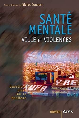 SANTE MENTALE VILLE ET VIOLENCES, de JOUBERT MICHEL | portada del libro