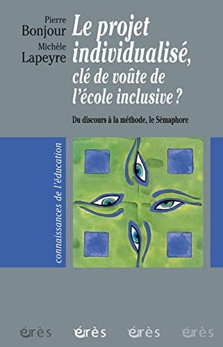PROJET INDIVIDUALISE CLE DE VOÛTE DE L'ECOLE INCLUSIVE, de BONJOUR PIERRE# | portada del libro