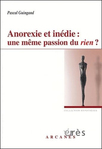 ANOREXIE ET INEDIE UNE MEME PASSION DU RIEN ?, de GUINGAND PASCAL | portada del libro