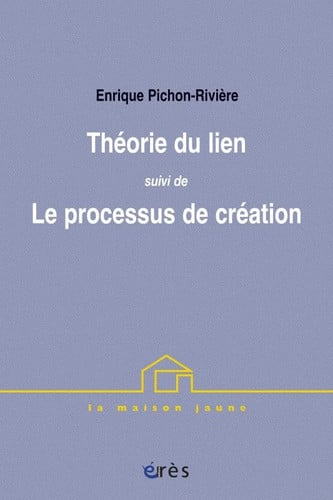 THEORIE DU LIEN SUIVI DE LE PROCESSUS DE CREATION, de PICHON-RIVIERE | portada del libro