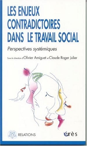 LES ENJEUX CONTRADICTOIRES DANS LE TRAVAIL SOCIAL, de AMIGUET OLIVIER | portada del libro