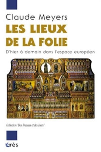 LES LIEUX DE LA FOLIE, de MEYERS CLAUDE | portada del libro