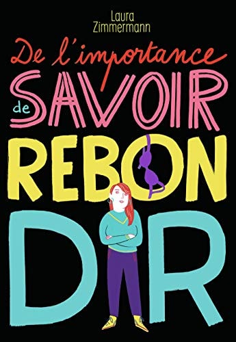 DE L'IMPORTANCE DE SAVOIR REBONDIR, de Laura Zimmermann | portada del libro
